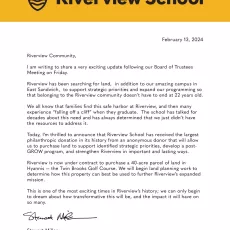 EXCITING NEWS!⁠
⁠
Riverview Community,⁠
⁠
I am writing to share a very exciting update following our Board of Trustees Meeting on Friday.⁠
⁠
Riverview has been searching for land,  in addition to our amazing campus in East Sandwich,  to support strategic priorities and expand our programming so that belonging to the Riverview community doesn’t have to end at 22 years old. ⁠
⁠
We all know that families find this safe harbor at Riverview, and then many experience “falling off a cliff” when they graduate.  The school has talked for decades about this need and has always determined that we just didn’t have the resources to address it. ⁠
⁠
Today, I’m thrilled to announce that Riverview School has received the largest philanthropic donation in its history from an anonymous donor that will allow us to purchase land to support identified strategic priorities, develop a post-GROW program, and strengthen Riverview in important and lasting ways. ⁠
⁠
Riverview is now under contract to purchase a 40-acre parcel of land in Hyannis — the Twin Brooks Golf Course. We will begin land planning work to determine how this property can best be used to further Riverview’s expanded mission. ⁠
⁠
This is one of the most exciting times in Riverview’s history; we can only begin to dream about how transformative this will be, and the impact it will have on so many.⁠
⁠
Stewart Miller⁠
Head of School, Riverview School